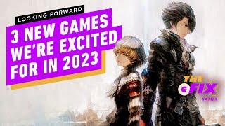 IGN - Looking Forward: 3 New Games We're Excited For in 2023 - IGN Daily Fix