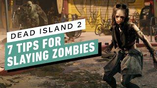 IGN - Dead Island 2 - 7 Zombie Slaying Tips