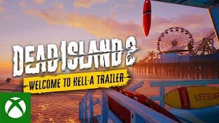 Xbox - Dead Island 2 - Welcome to HELL-A Gameplay Trailer