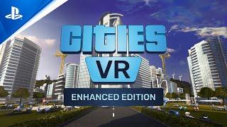PlayStation - Cities: VR - Enhanced Edition - Announcement Trailer | PS VR2 Games