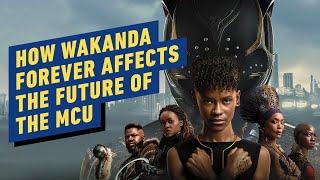 IGN - How Wakanda Forever Affects The Future of the MCU | IGN Live Spoilercast