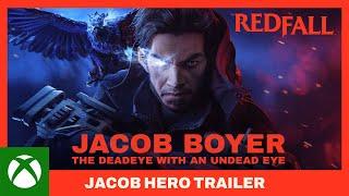 Xbox - Redfall - The Deadeye | Jacob Hero Trailer
