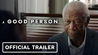IGN - A Good Person - Official Red Band Trailer (2023) Morgan Freeman, Florence Pugh