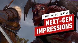 IGN - We Played Three Hours of The Witcher 3's Next-Gen Update