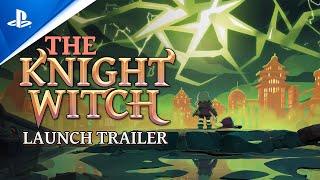 PlayStation - The Knight Witch - Launch Trailer | PS5 & PS4 Games