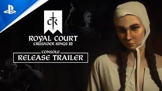 PlayStation - Crusader Kings III: Royal Court - Console Release Trailer | PS5 Games