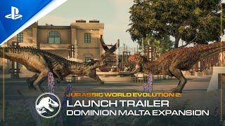 PlayStation - Jurassic World Evolution 2: Dominion Malta Expansion - Launch Trailer | PS5 & PS4 Games