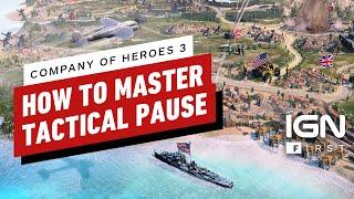Company of Heroes 3: How to Master Tactical Pause - IGN First