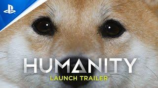 PlayStation - Humanity - Launch Trailer | PS5, PS4, PSVR & PS VR 2 Games
