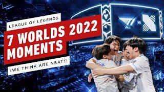 IGN - 7 League of Legends Worlds Moments (We Think Are Neat!)