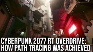 Digital Foundry - Tech Focus: Cyberpunk 2077 RT Overdrive - How Is Path Tracing Possible on a Triple-A Game?