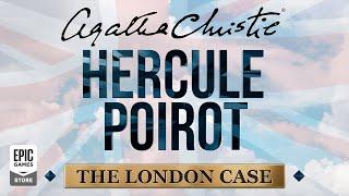 Epic Games - Agatha Christie – Hercule Poirot: The London Case – Reveal Trailer