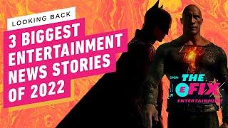 IGN - Looking Back: 3 Biggest Entertainment News Stories of 2022 - IGN The Fix: Entertainment