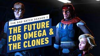 IGN - The Bad Batch Season 2 & The Future for Omega and The Clones