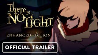 IGN - There is No Light: Enhanced Edition - Exclusive Launch Trailer