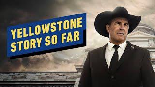 IGN - Yellowstone Timeline: The Story So Far