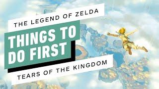 IGN - The Legend of Zelda: Tears of the Kingdom - 17 Things To Do First