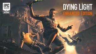Epic Games - Dying Light Enhanced Edition | Free Ticket to Harran | Epic Games Store Giveaway Trailer