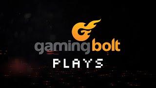 An Announcement... Introducing GamingBolt Plays!