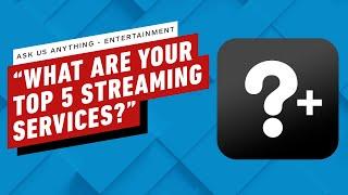 IGN - IGN AMA - "What Are Your Top 5 Streaming Services? Can You Rank Them?"