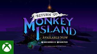 Xbox - Return to Monkey Island  - Launch Trailer | Now Available on Game Pass