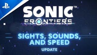 PlayStation - Sonic Frontiers - Sights, Sounds and Speed Update | PS5 & PS4 Games