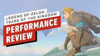 IGN - The Legend of Zelda: Tears of the Kingdom - Performance Review