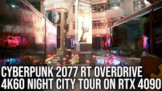 Digital Foundry - Cyberpunk 2077 RT Overdrive: A Tour of Night City - 4K 60FPS - RTX 4090