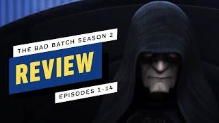 IGN - The Bad Batch Season 2 Review: Episodes 1-14