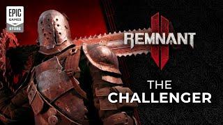 Epic Games - Remnant 2 – Challenger Archetype Reveal Trailer