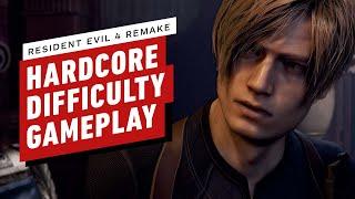 IGN - Resident Evil 4 Remake: 11 Minutes of Hardcore Difficulty Gameplay