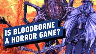 IGN - Hey, is Bloodborne a Horror Game?