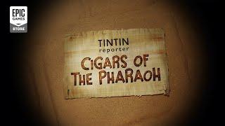 Epic Games - Tintin Reporter - Cigars of the Pharaoh - Reveal Trailer