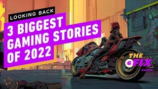 IGN - Looking Back: 3 Biggest News Stories of 2022 - IGN Daily Fix