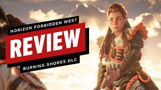 IGN - Horizon Forbidden West: Burning Shores Review