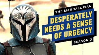IGN - The Mandalorian Season 3 Desperately Needs a Sense of Urgency