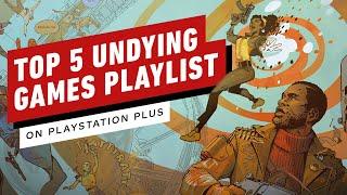IGN - Stella Chung's Top 5 Undying Games on PlayStation Plus