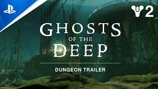 PlayStation - Destiny 2: Season of the Deep - Ghosts of The Deep Dungeon Trailer | PS5 & PS4 Games