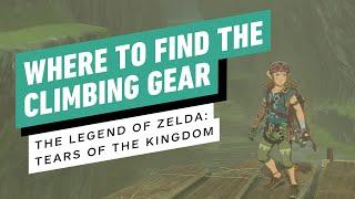 IGN - The Legend of Zelda: Tears of the Kingdom - All Climbing Gear Locations
