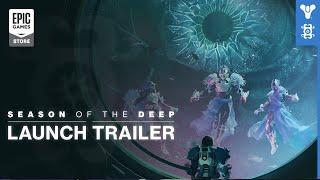 Epic Games - Destiny 2: Season of the Deep Launch Trailer
