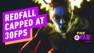 IGN - Redfall Is Being Capped at 30FPS at Launch - IGN Daily Fix