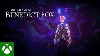 Xbox - The Last Case of Benedict Fox - Launch Trailer