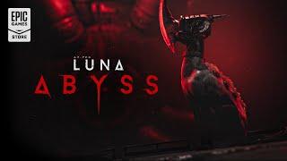 Epic Games - Luna Abyss - Gameplay Trailer