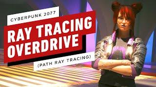 IGN - Cyberpunk 2077: Ray Tracing Overdrive Gameplay Showcase 4K 60FPS - Path Tracing, RTX 4090