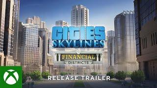 Xbox - Cities: Skylines - Financial Districts Release Trailer