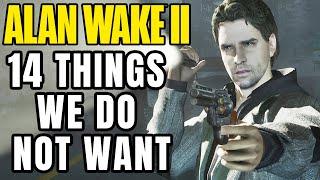 GamingBolt - Alan Wake 2 - 14 Things WE DO NOT WANT