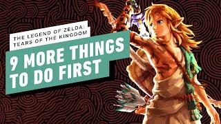 IGN - The Legend of Zelda: Tears of the Kingdom - 9 MORE Things to Do First