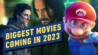 IGN - The Biggest Movies Coming in 2023