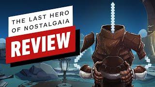 IGN - The Last Hero of Nostalgaia Review
