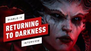 IGN - Diablo IV and "Returning to Darkness"